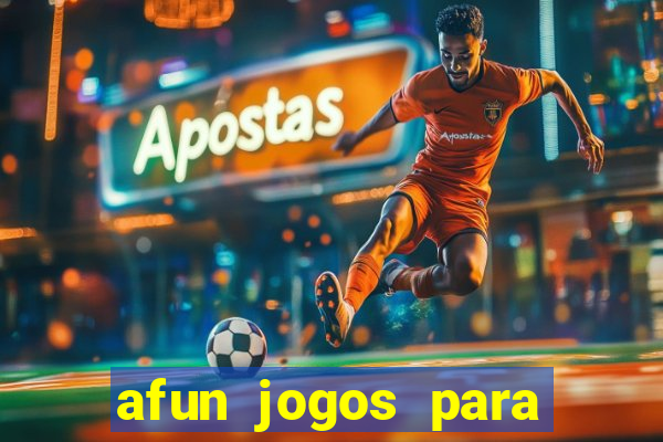 afun jogos para ganhar dinheiro